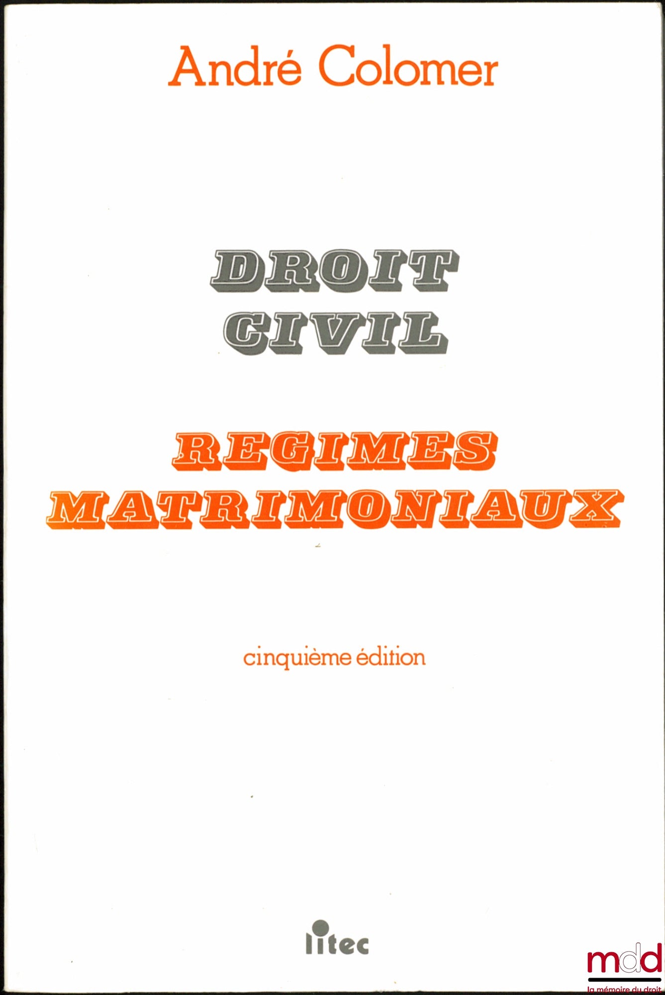 COLOMER (André) – DROIT CIVIL : RÉGIMES MATRIMONIAUX, 5e éd.