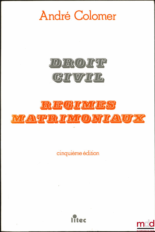 COLOMER (André) – DROIT CIVIL : RÉGIMES MATRIMONIAUX, 5e éd.