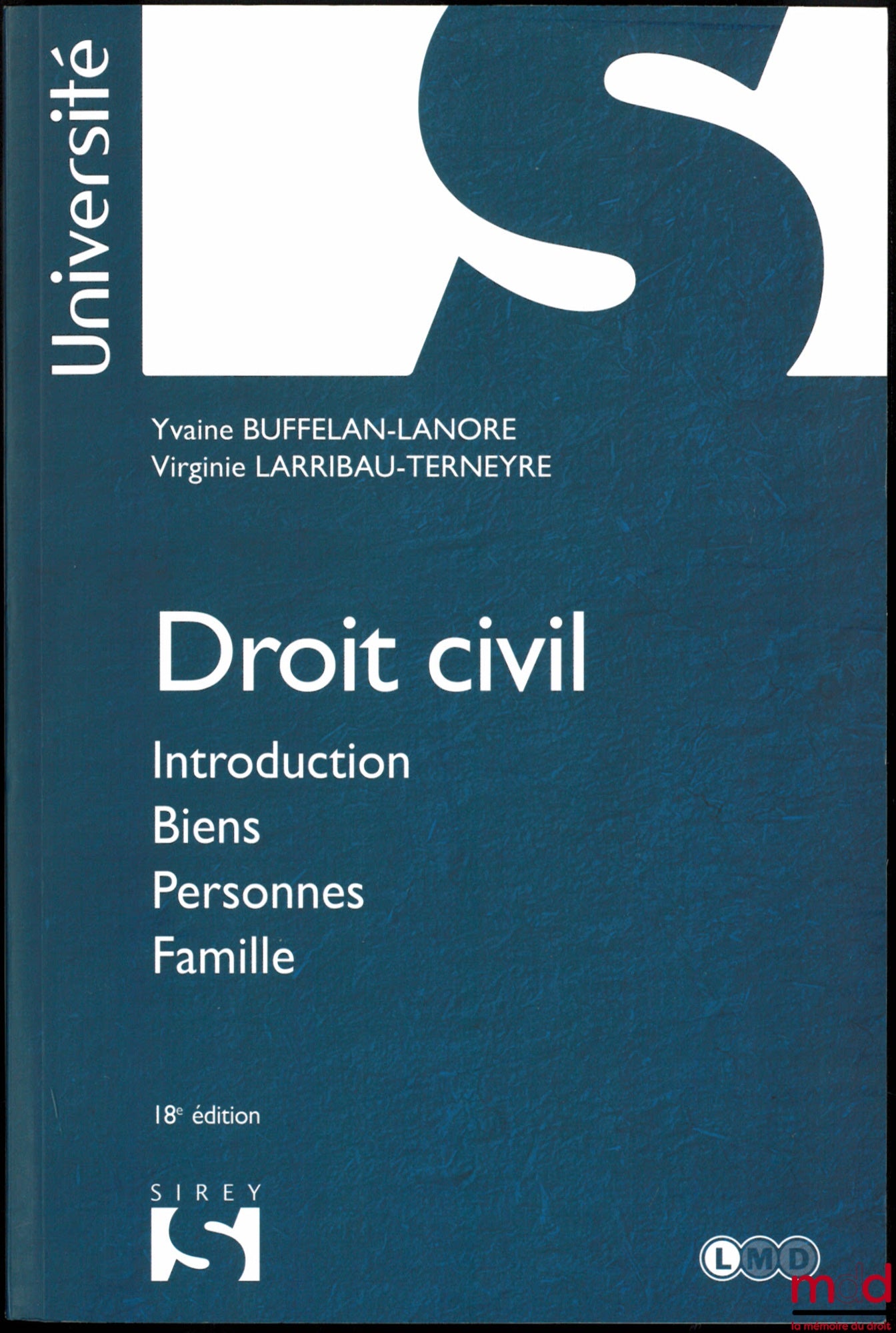 BUFFELAN-LANORE (Yvaine) & LARRIBEAU-TERNEYRE (Virginie) – DROIT CIVIL : Introduction - Biens - Personnes - Famille, 18ème éd., coll. Université