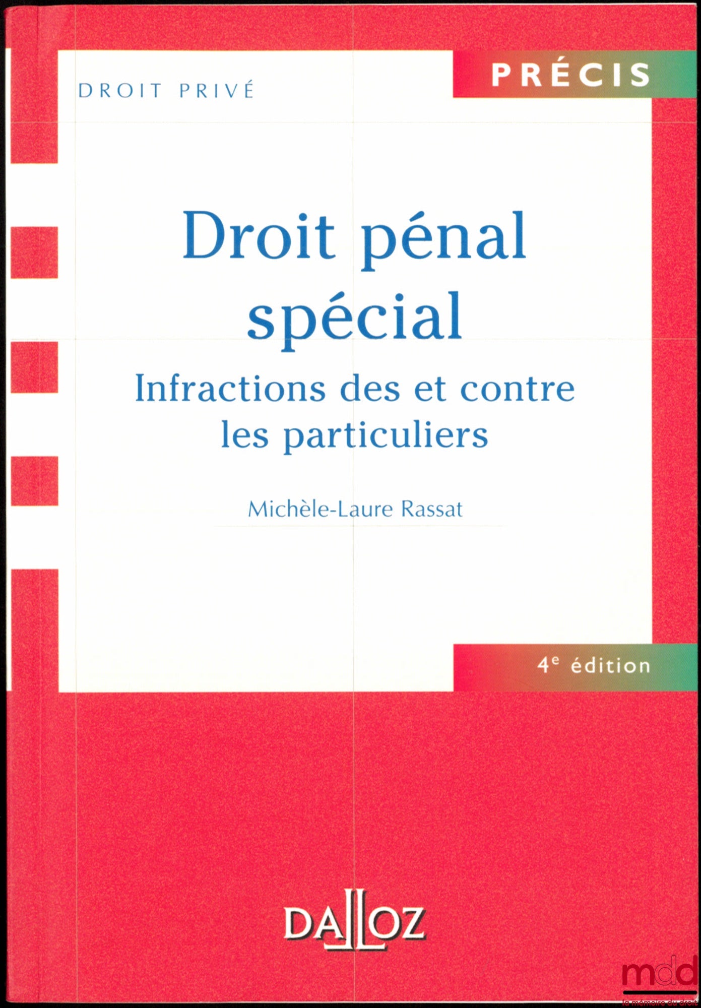 RASSAT (Michèle-Laure) – SPECIAL CRIMINAL LAW, Offenses Committed by and Against Individuals, 4th ed., coll. Précis / Private Law