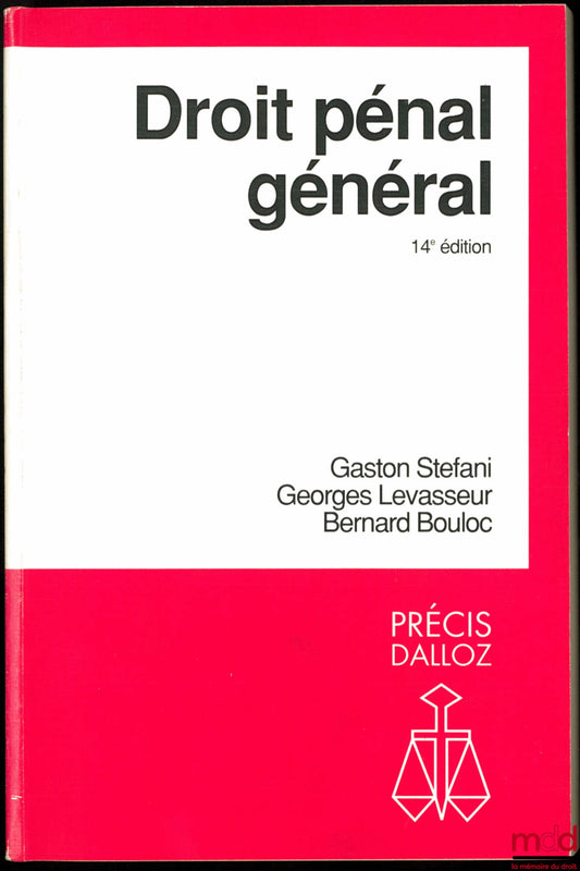 STEFANI (Gaston), LEVASSEUR (Georges) and BOULOC (Bernard) – GENERAL CRIMINAL LAW, 14th ed., Dalloz Concise Series