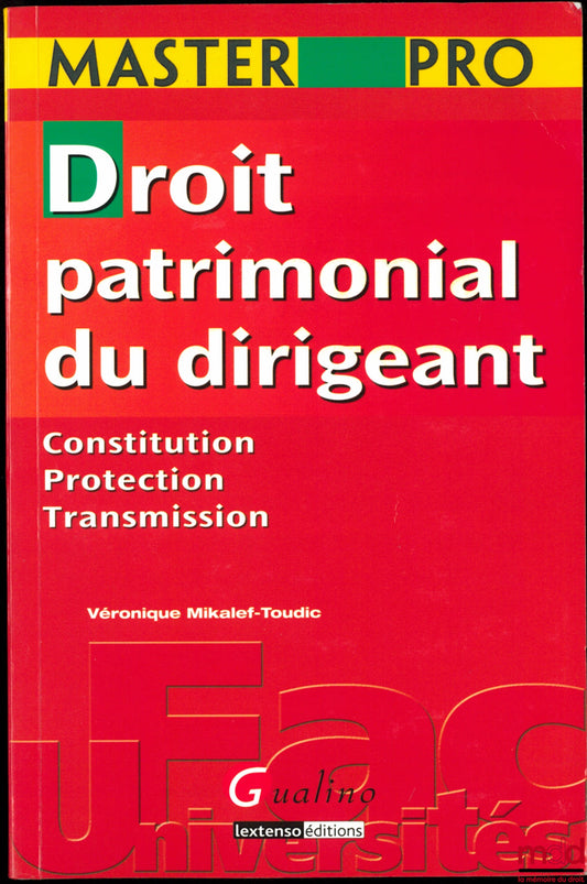 MIKALEF-TOUDIC (Véronique) – PROPERTY LAW OF EXECUTIVES, Creation - Protection - Transfer, coll. Master pro