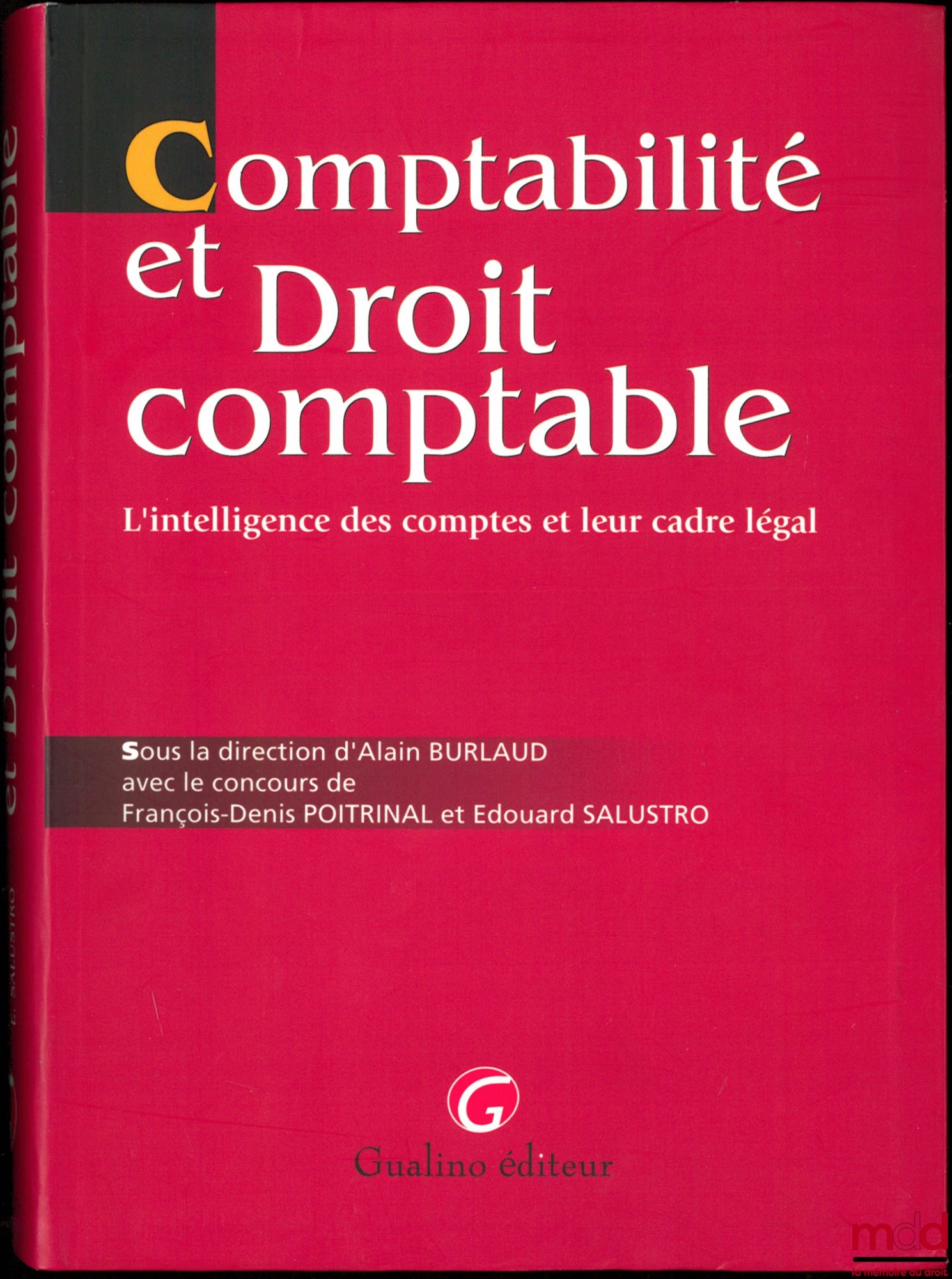 [Sous la direction de BURLAUD (Alain)]COMPTABILITÉ ET DROIT COMPTABLE, L’intelligence des comptes et leur cadre légal, avec le concours de François-Denis Portal et Édouard Salustro – COMPTABILITÉ ET DROIT COMPTABLE, L’intelligence des comptes et leur cadr