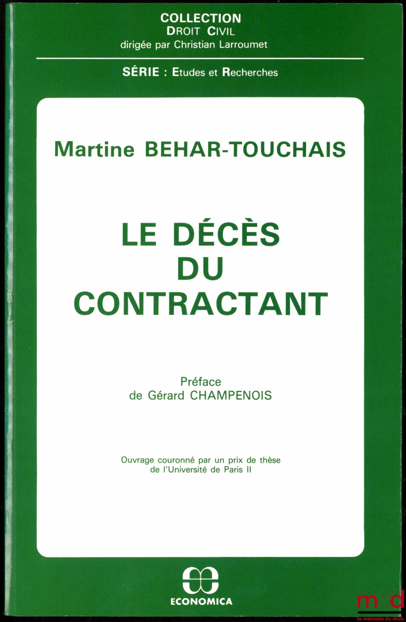 BEHAR-TOUCHAIS (Martine) – LE DÉCÈS DU CONTRACTANT, Préface de Gérard Champenois, coll. Droit civil, série : Études et Recherches
