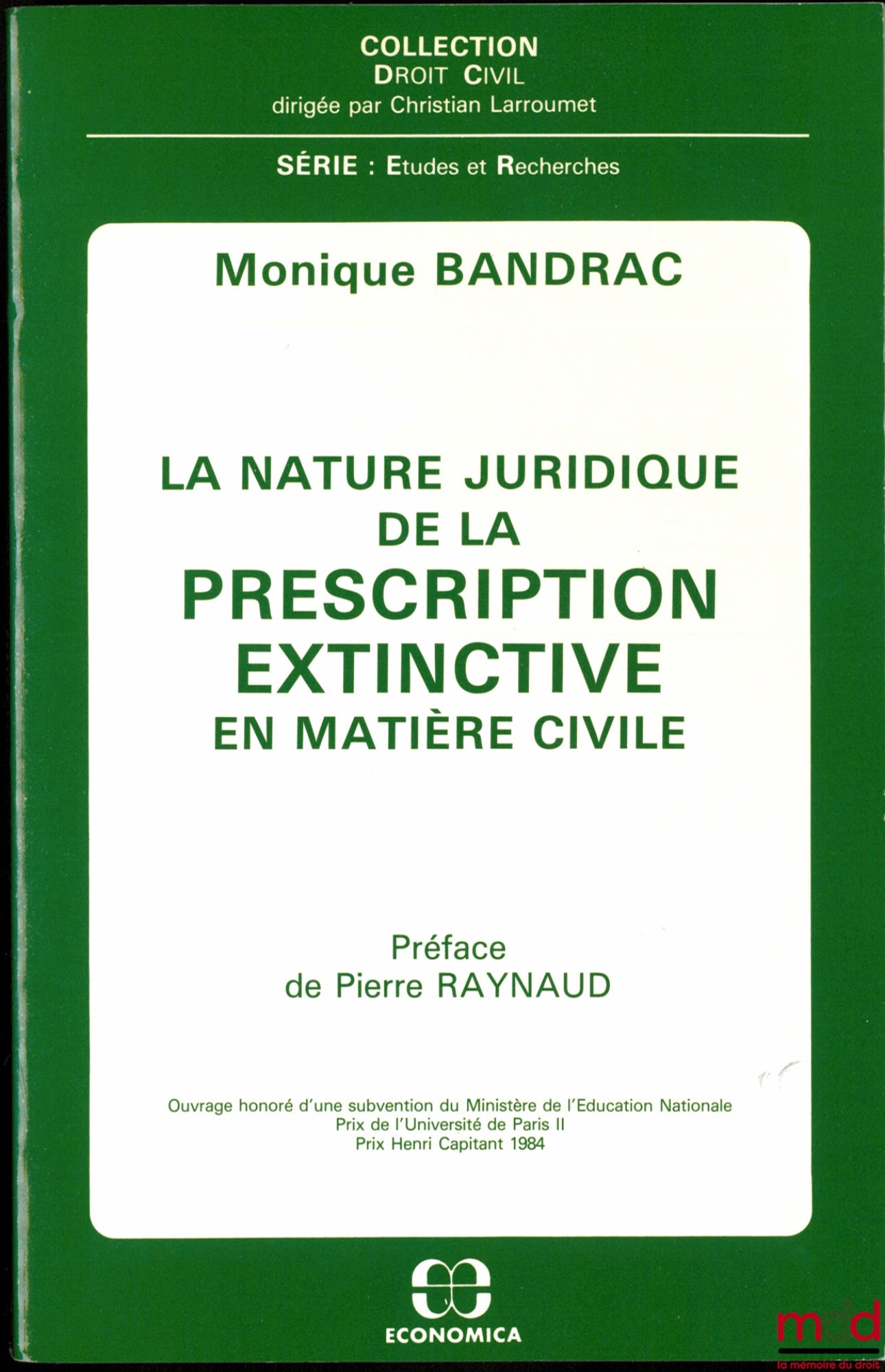 BANDRAC (Monique) – LA NATURE JURIDIQUE DE LA PRESCRIPTION EXTINCTIVE EN MATIÈRE CIVILE, Préface de Pierre Raynaud, coll. Droit Civil, série Études et Recherches