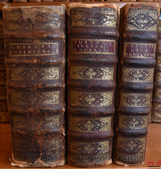 CUJACII (Jacobi) [CUJAS (Jacques)] – JURISCONSULTI PRÆCLARISSIMI, OPERUM POSTUMORUM :  - Papinianus, hoc est in omnia æmilii papiniani iureconsulorumcoryphæi opera, recitationes accuratissimæ a multis multum expatitæ, Sunt autem in Questionum libros XXXVI