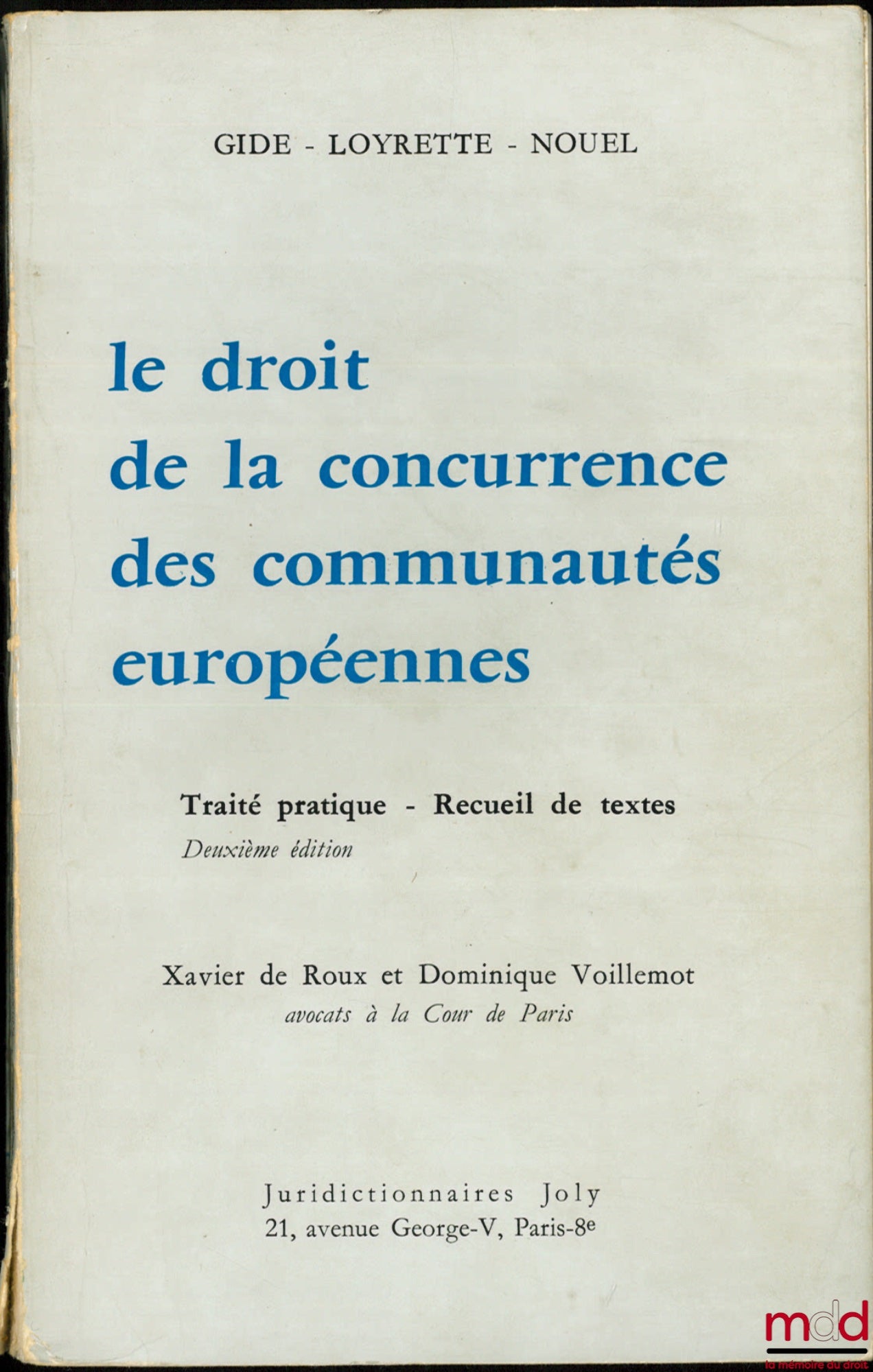 ROUX (Xavier de) and VOILLEMOT (Dominique) – THE COMPETITION LAW OF THE EUROPEAN COMMUNITIES, Practical Treatise - Collection of Texts, 2nd ed., Gide - Loyrette - Nouel Collection