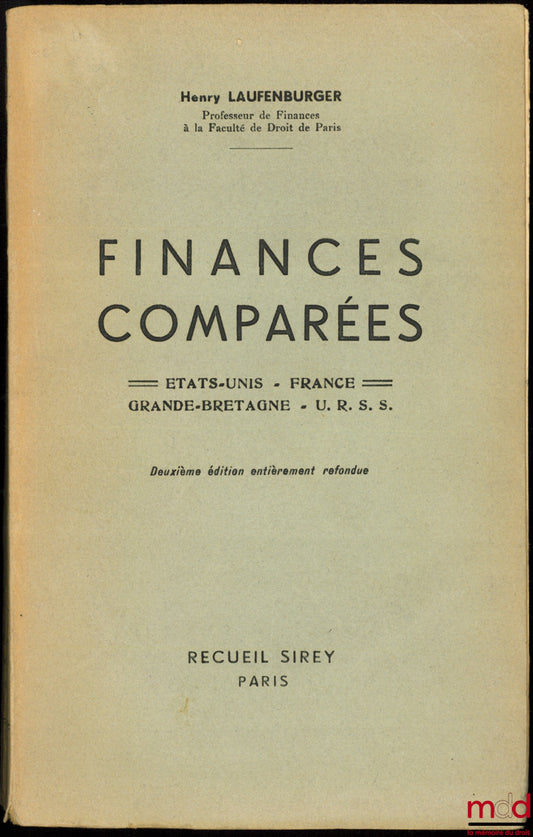 LAUFENBURGER (Henry) – FINANCES COMPARÉES : ÉTATS-UNIS, FRANCE, GRANDE-BRETAGNE, SUISSE, U.R.S.S., 2e éd. entièrement refondue