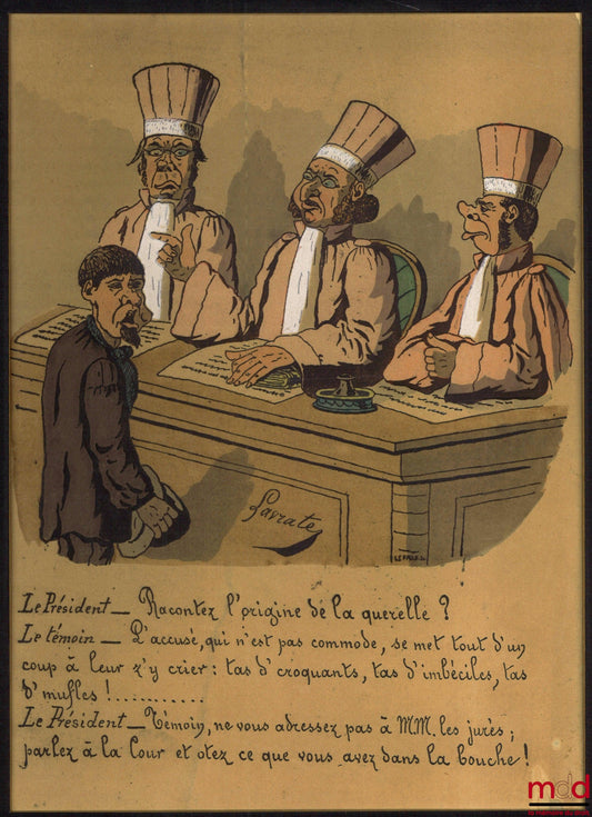 LAVRATE (Edmond) – Caricature originale aquarellée : « Le Président – Racontez l’origine de la querelle ? Le témoin – L’accusé, qui n’est pas commode, se met tout d’un coup leur z’y crier : tas d’ croquants, tas d’imbéciles, tas d’ muffles ! …… Le Préside
