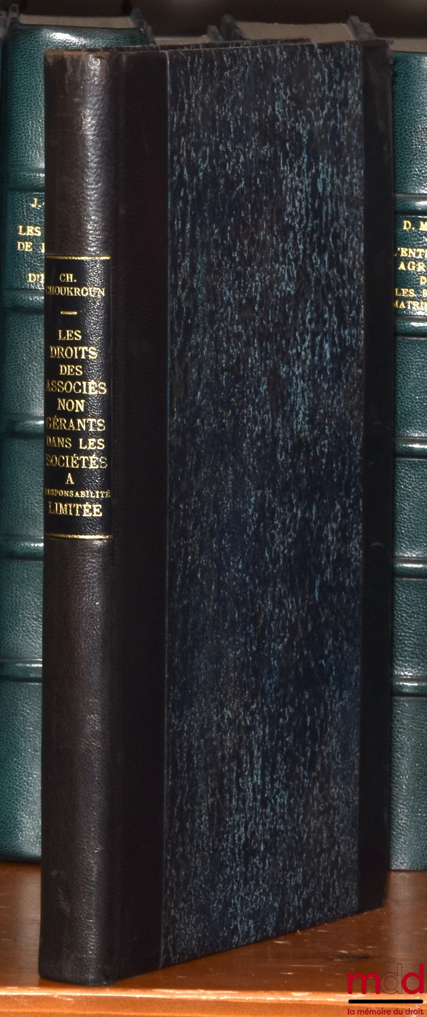 CHOUKROUN (Charles) – LES DROITS DES ASSOCIÉS NON GÉRANTS DANS LES SOCIÉTÉS À RESPONSABILITÉ LIMITÉE, Préface de André Amiaud, Bibl. de Droit privé, t. III