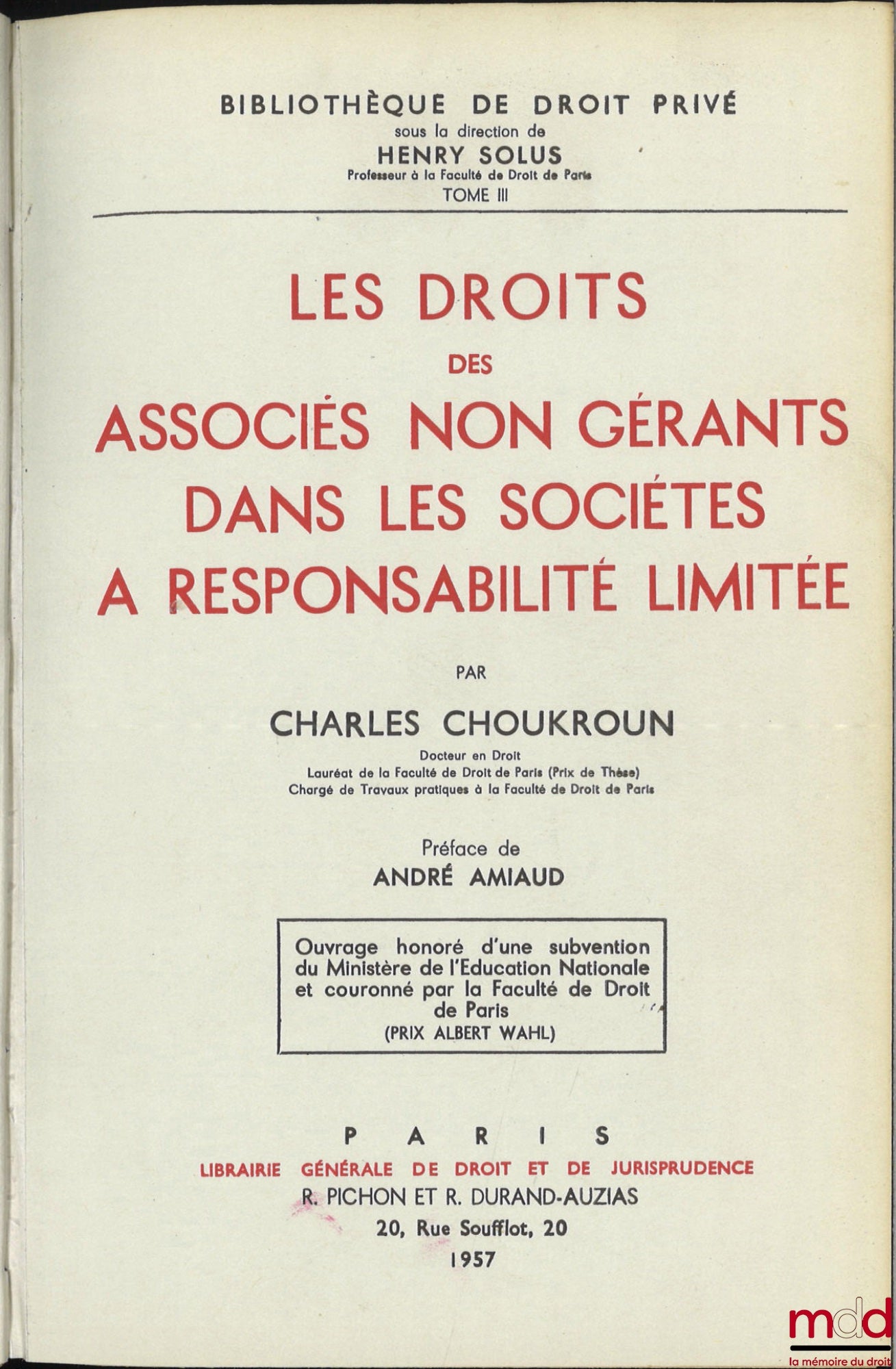 CHOUKROUN (Charles) – LES DROITS DES ASSOCIÉS NON GÉRANTS DANS LES SOCIÉTÉS À RESPONSABILITÉ LIMITÉE, Préface de André Amiaud, Bibl. de Droit privé, t. III