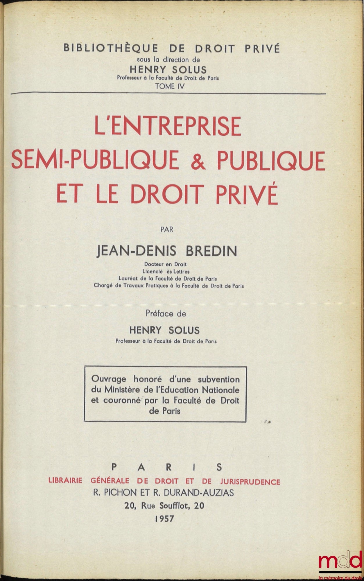 BREDIN (Jean-Denis) – L’ENTREPRISE SEMI-PUBLIQUE ET PUBLIQUE ET LE DROIT PRIVÉ, Préface de Henry Solus, Bibl. de droit privé, t. IV