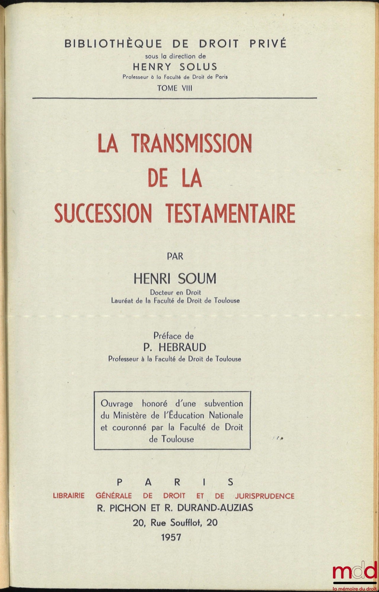 SOUM (Henri) – LA TRANSMISSION DE LA SUCCESSION TESTAMENTAIRE, Préface de P. Hébraud, Bibl. de droit privé, t. VIII