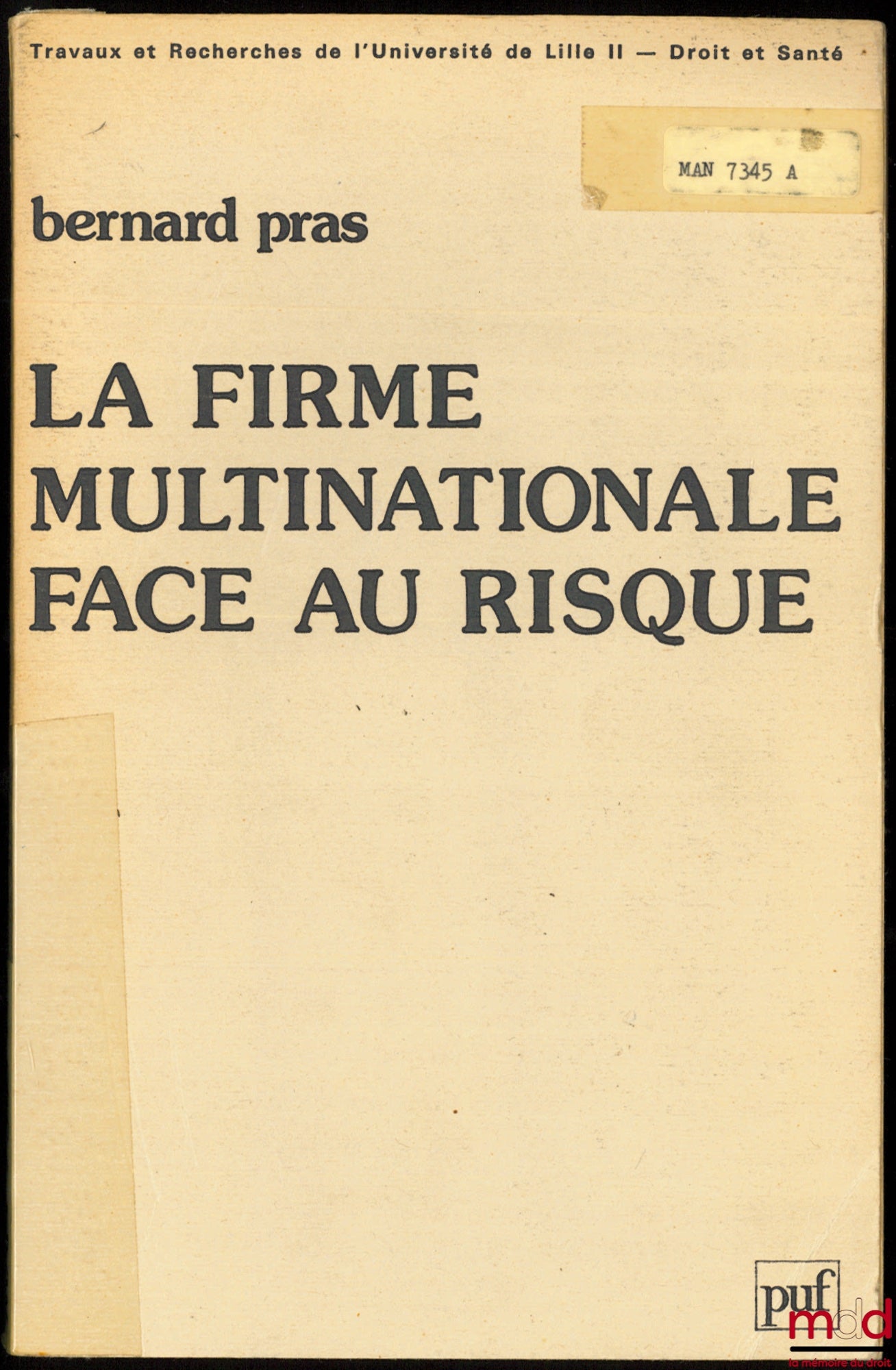 PRAS (Bernard) – THE MULTINATIONAL FIRM FACING RISK, Preface by Alain Bienaymé, coll. Works and Research of the University of Lille II - Law and Health