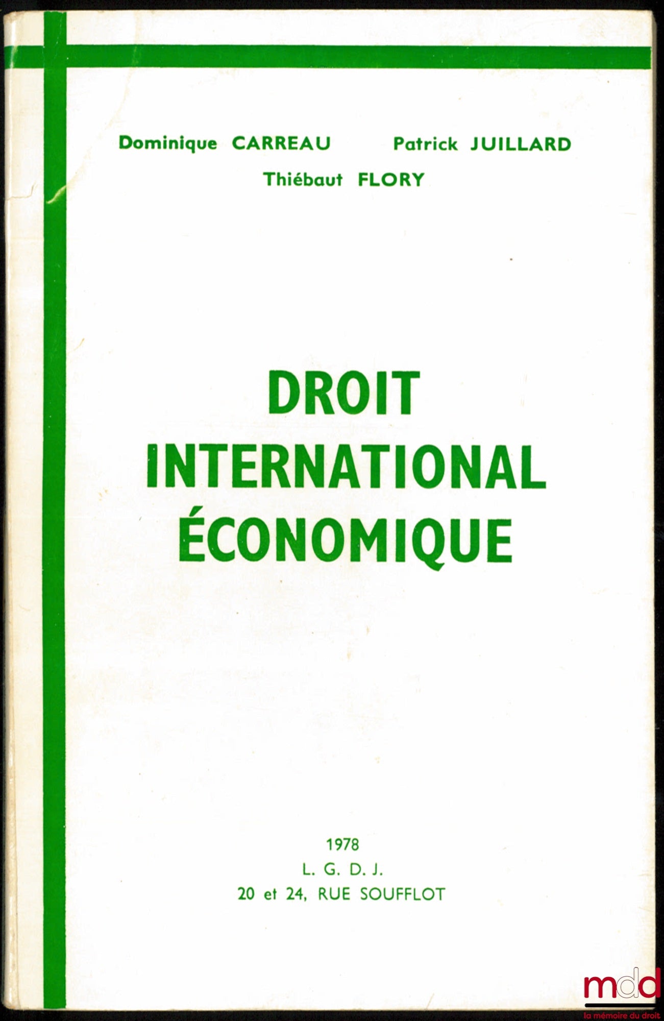 CARREAU (Dominique), JUILLARD (Patrick) et FLORY (Thiébaut) – DROIT INTERNATIONAL ÉCONOMIQUE, 1ère éd.