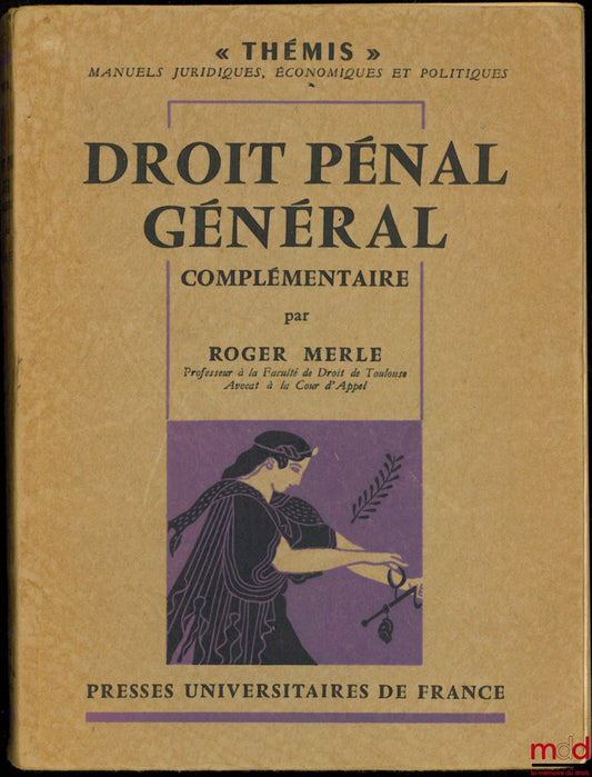 MERLE (Roger) – SUPPLEMENTARY GENERAL CRIMINAL LAW, Thémis Collection