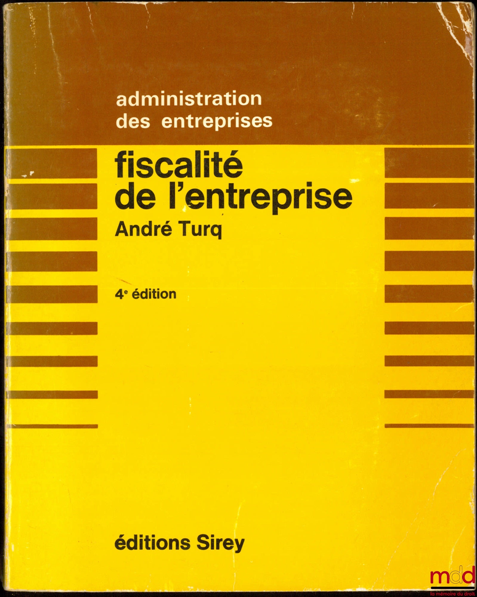 TURQ (André) – BUSINESS TAXATION, with the collaboration of François Turq, 4th ed., Business Administration series