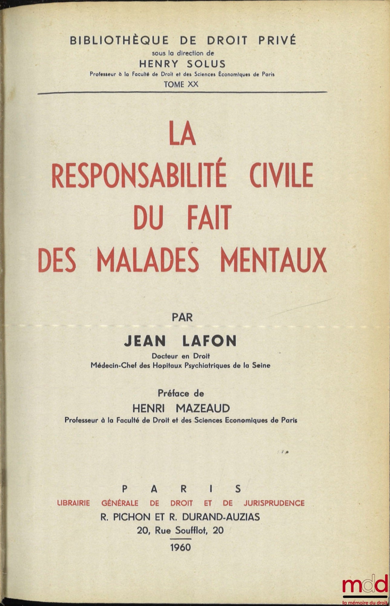 LAFON (Jean) – LA RESPONSABILITÉ CIVILE DU FAIT DES MALADES MENTAUX, Préface de Henri Mazeaud, Bibl. de droit privé, t. XX