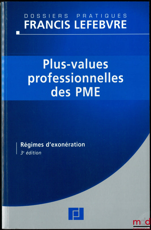 Capital Gains for SMEs, Exemption Schemes, 3rd ed., Francis Lefebvre Practical Guides