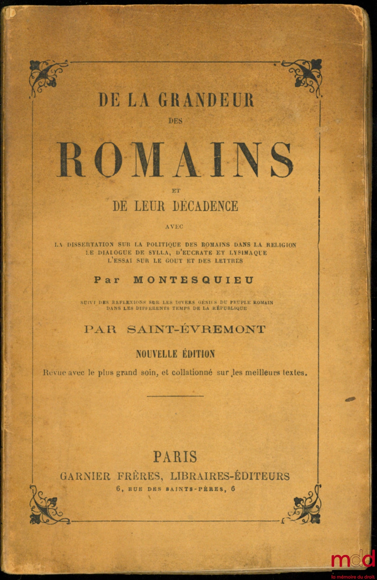 MONTESQUIEU – DE LA GRANDEUR DE ROMAINS ET DE LEUR DÉCADENCE avec la dissertation sur le politique des romains dans la religion, le dialogue de Sylla et d’Eucrate, Lysimaque, l’essai sur le goût et des lettres, suivis des réflexions sur les divers génies