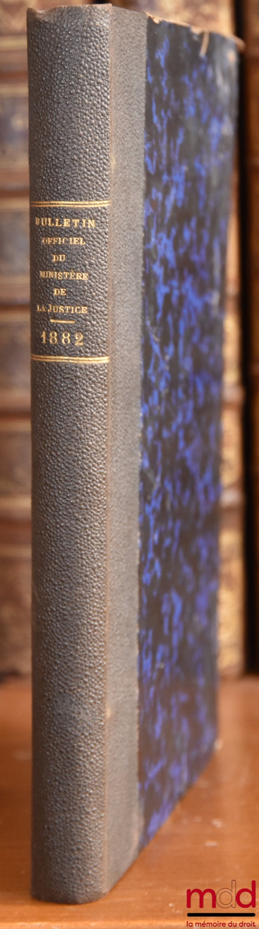 BULLETIN OFFICIEL DU MINISTÈRE DE LA JUSTICE, Décrets - Arrêts - Circulaires - Décisions, Année 1882