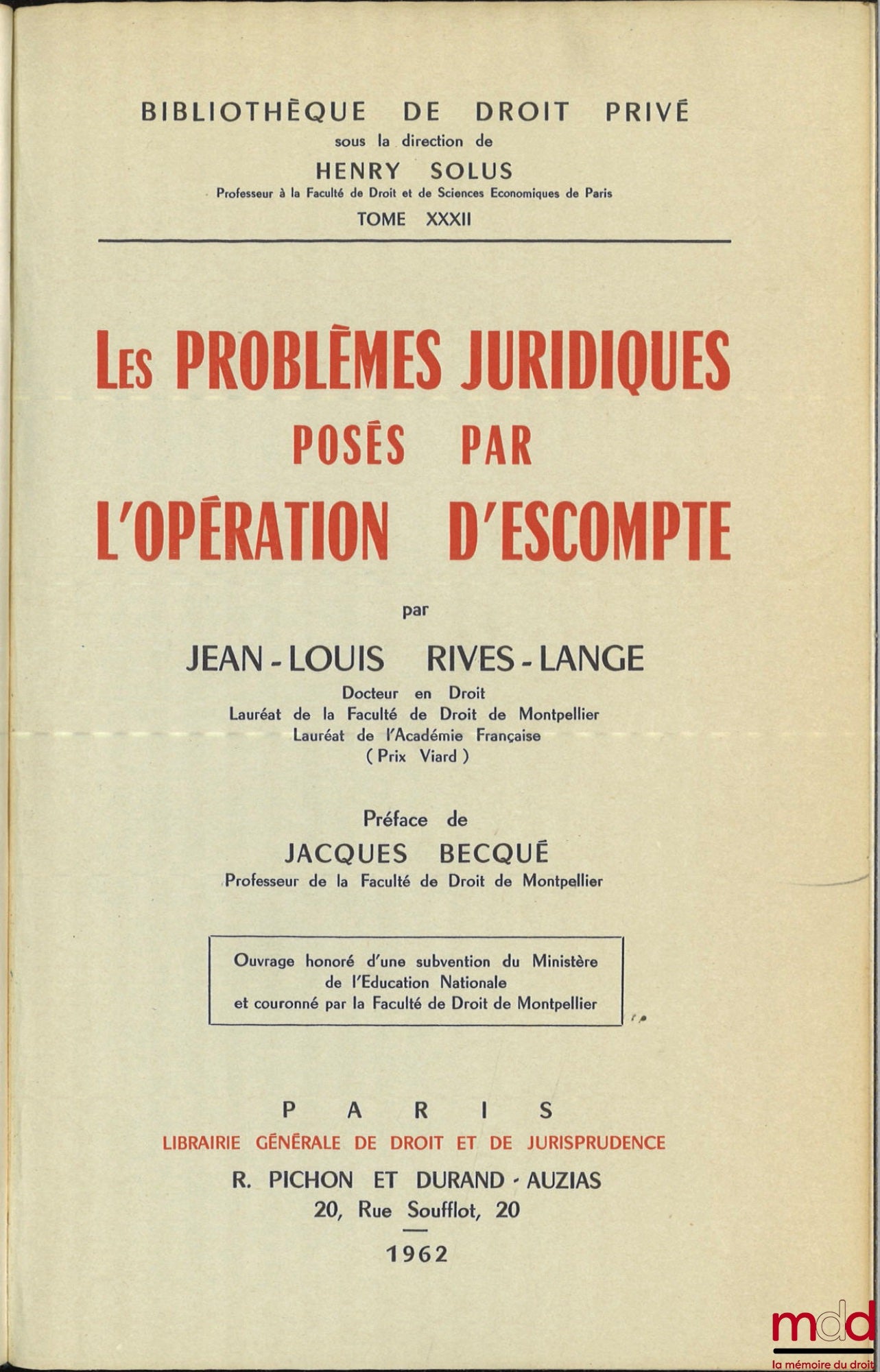 RIVES-LANGE (Jean-Louis) – LES PROBLÈMES JURIDIQUES POSÉS PAR L’OPÉRATION D’ESCOMPTE, Préface de Jacques Becqué, Bibl. de droit privé, t. XXXII