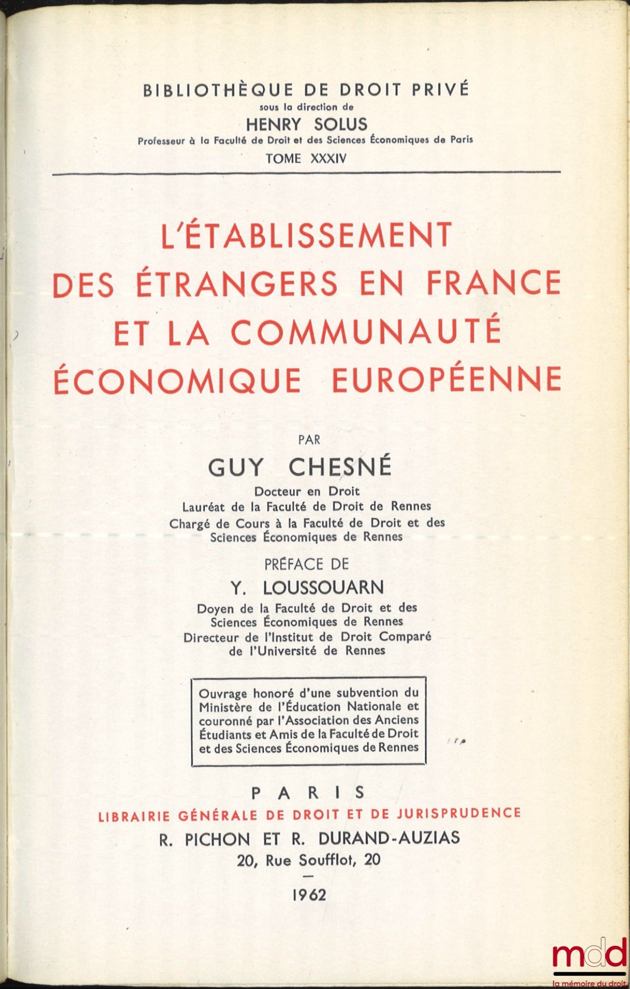 CHESNÉ (Guy) – L’ÉTABLISSEMENT DES ÉTRANGERS EN FRANCE ET LA COMMUNAUTÉ ÉCONOMIQUE EUROPÉENNE, Préface Yvon Loussouarn, Bibl. de droit privé, t. XXXIV