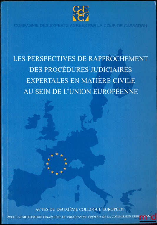 PROSPECTS FOR INTEGRATION OF EXPERT JUDICIAL PROCEDURES IN CIVIL MATTERS WITHIN THE EUROPEAN UNION, Proceedings of the 2nd European Colloquium, December 3, 1999