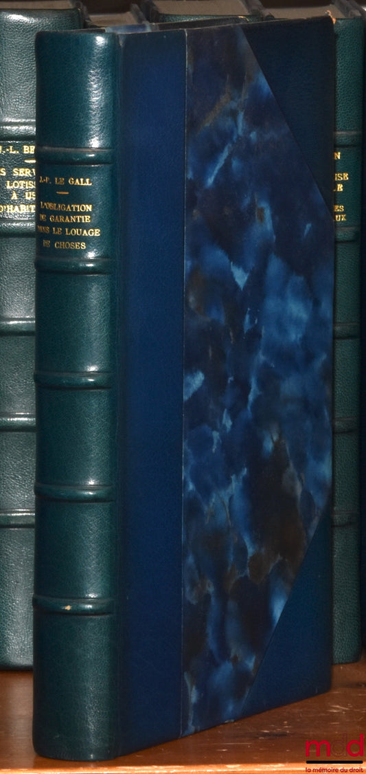 LE GALL (Jean-Pierre) – L’OBLIGATION DE GARANTIE DANS LE LOUAGE DE CHOSES, Préface de André Tunc, Bibl. de droit privé, t. XXXVI