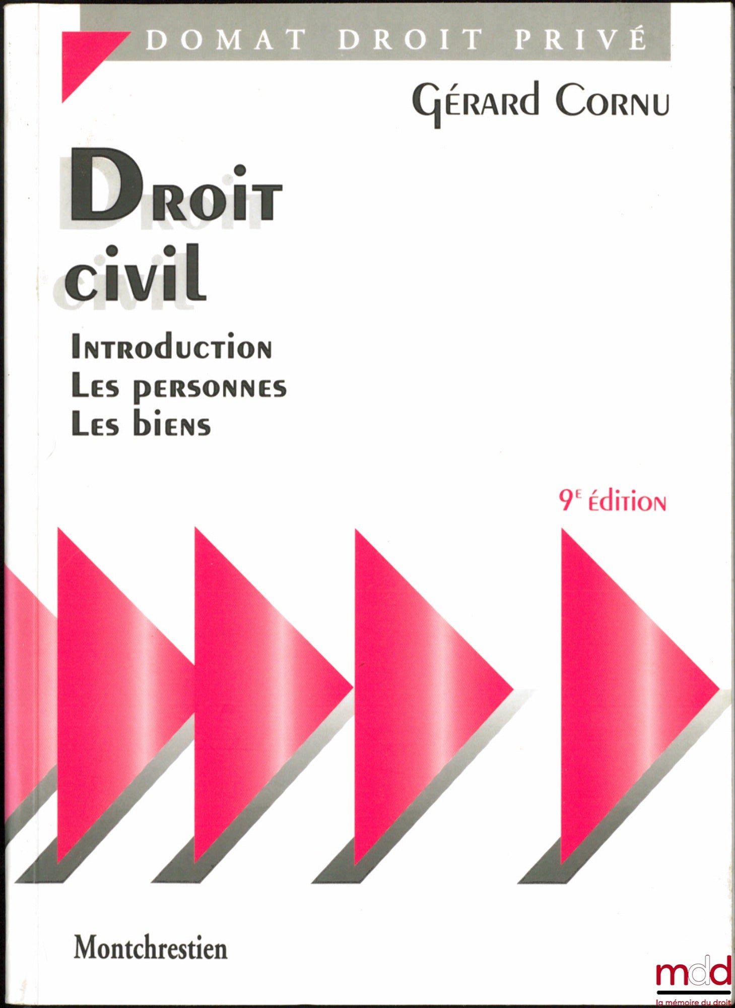 CORNU (Gérard) – DROIT CIVIL : Introduction - Les personnes - Les biens, 9ème éd., coll. Domat droit privé