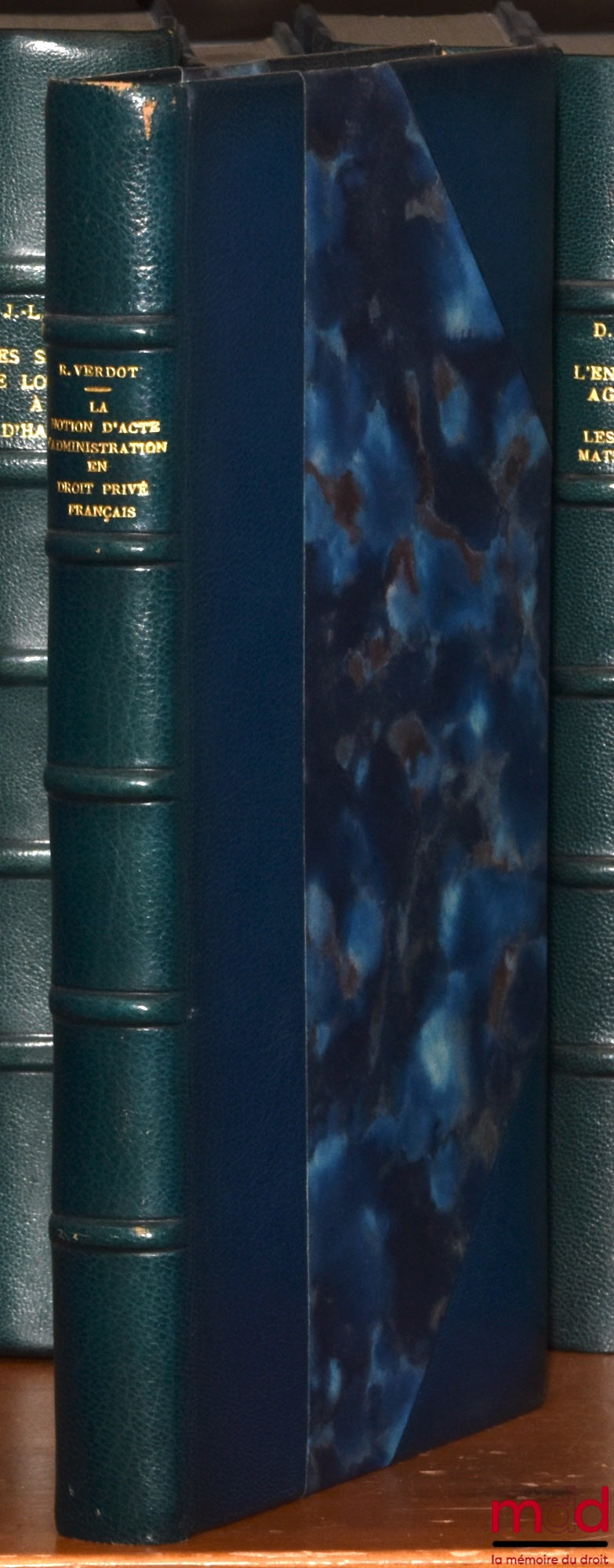 VERDOT (René) – LA NOTION D’ACTE D’ADMINISTRATION EN DROIT PRIVÉ FRANÇAIS, Préface de Pierre Kayser, Bibl. de droit privé, t. XL