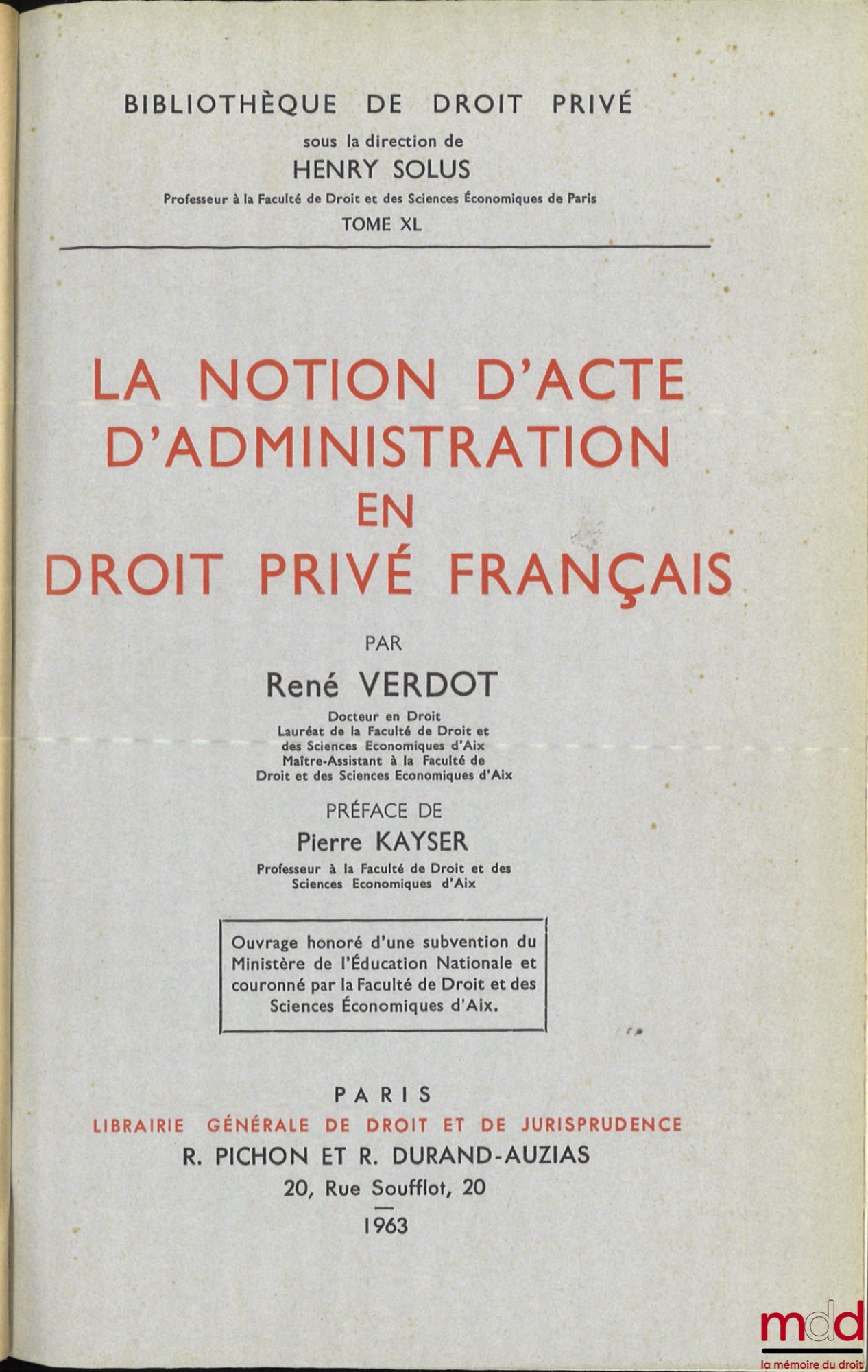 VERDOT (René) – LA NOTION D’ACTE D’ADMINISTRATION EN DROIT PRIVÉ FRANÇAIS, Préface de Pierre Kayser, Bibl. de droit privé, t. XL