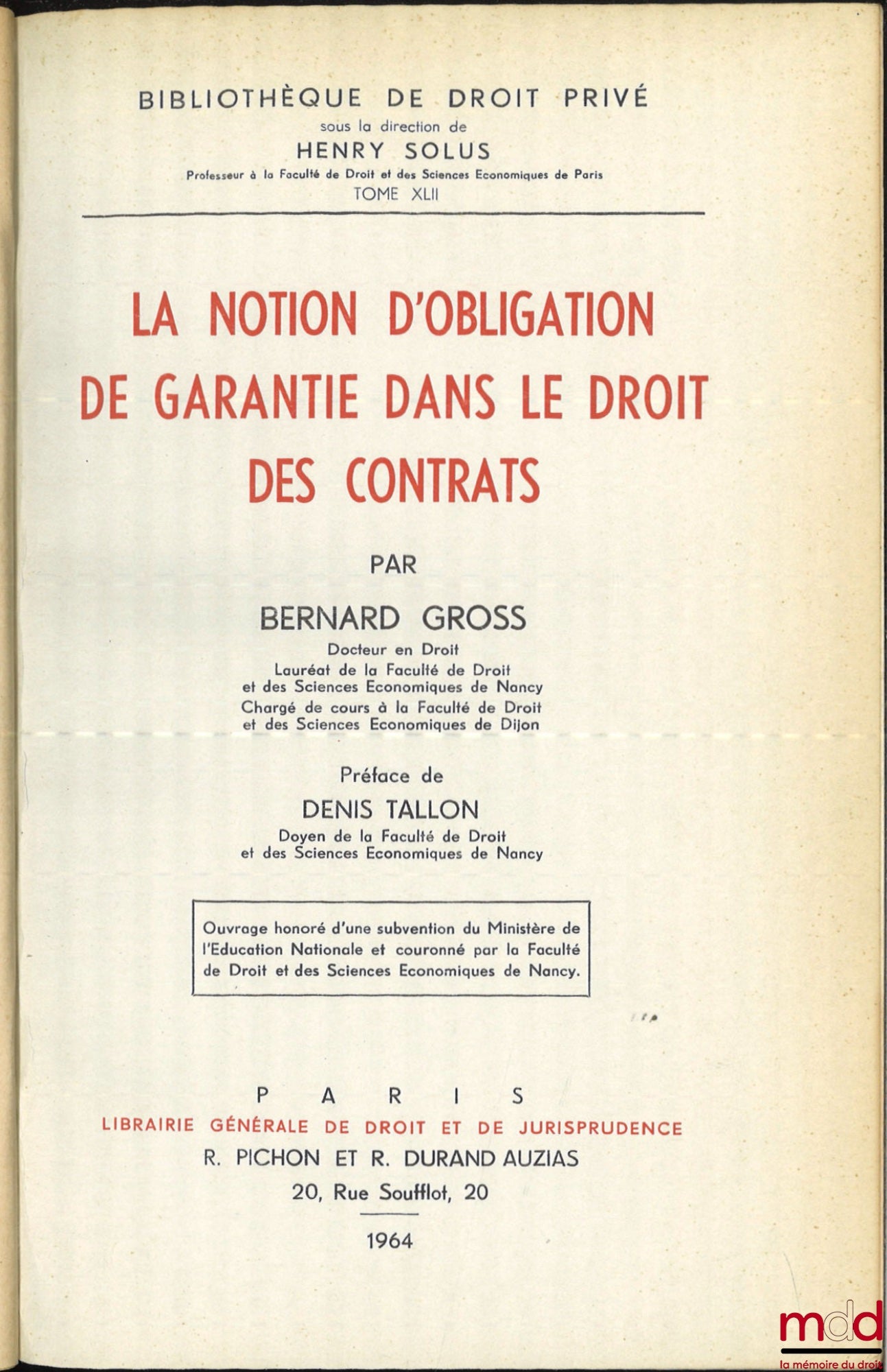 GROSS (Bernard) – LA NOTION D’OBLIGATION DE GARANTIE DANS LE DROIT DES CONTRATS, Préface de Denis Tallon, Bibl. de droit privé, t. XLII