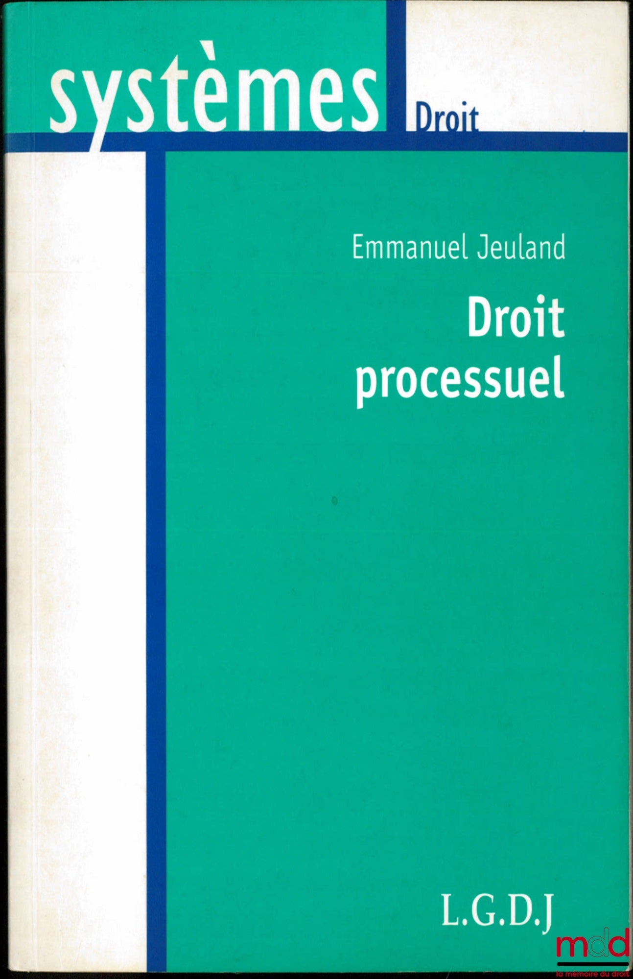 JEULAND (Emmanuel) – DROIT PROCESSUEL, coll. Systèmes Droits