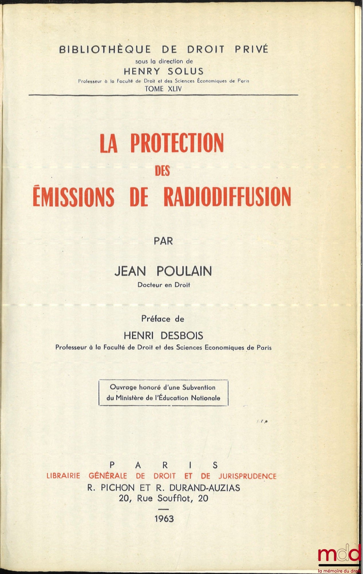 POULAIN (Jean) – LA PROTECTION DES ÉMISSIONS DE RADIODIFFUSION, Préface de henri Besbois, Bibl. de droit privé, t. XLIV