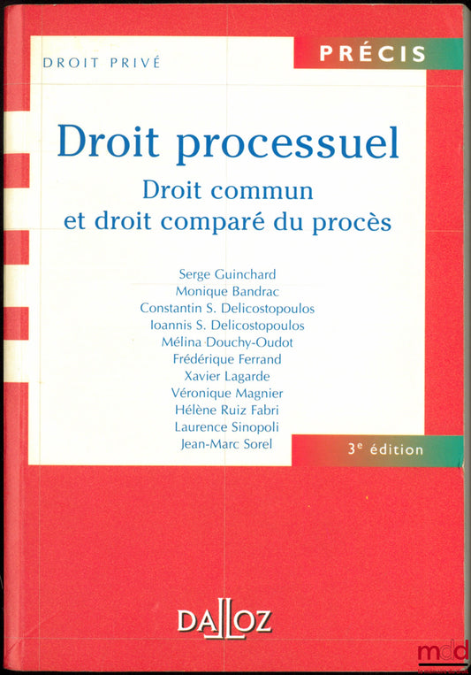 [Collectif] – DROIT PROCESSUEL - Droit commun et droit comparé du procès, 3ème éd., coll. Précis Droit Privé