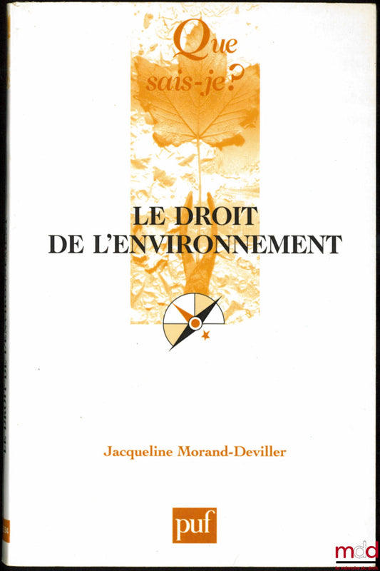 MORAND-DEVILLER (Jacqueline) – ENVIRONMENTAL LAW, 8th updated edition, Que sais-je? collection