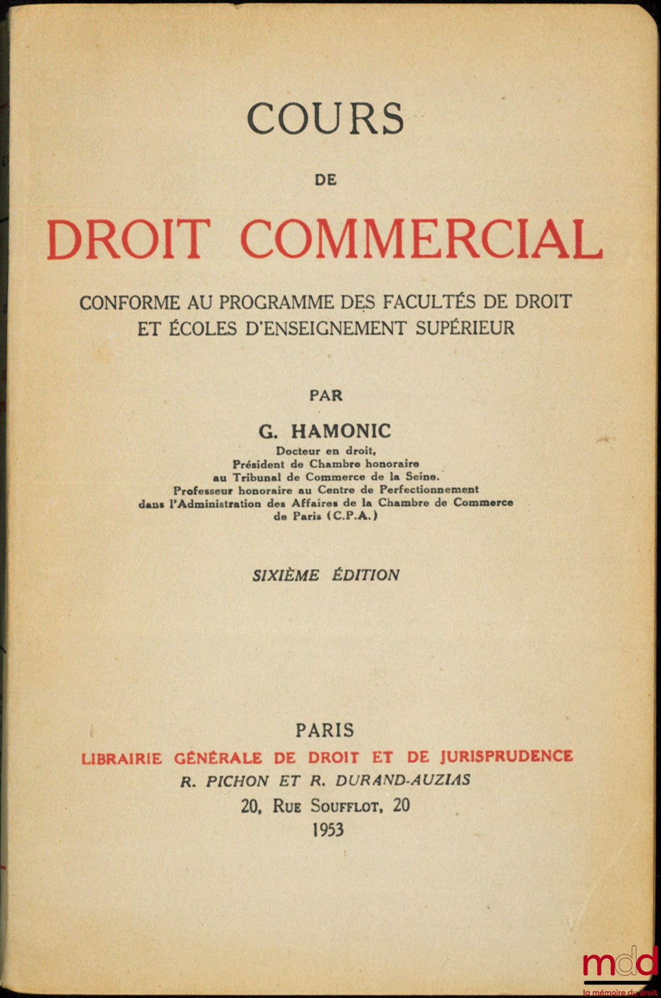 HAMONIC (Guillaume) – COURS DE DROIT COMMERCIAL conforme au programme des facultés de droit et écoles d’enseignement supérieur, 6ème éd.