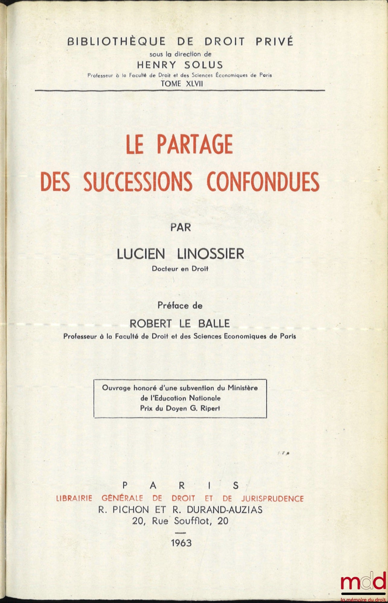 LINOSSIER (Lucien) – LE PARTAGE DES SUCCESSIONS CONFONDUES, Préface de Robert Le Balle, Bibl. de droit privé, t. XLVII