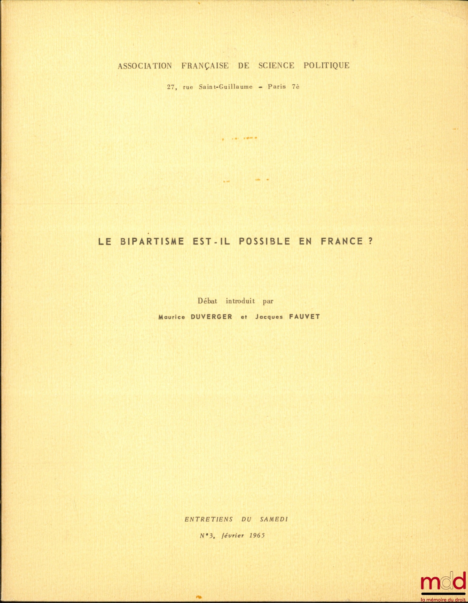 [Entretiens du samedi] DUVERGER (Maurice) et FAUVET (Jacques) – LE BIPARTISME EST-IL POSSIBLE EN FRANCE ? Débat n° 3, février 1965