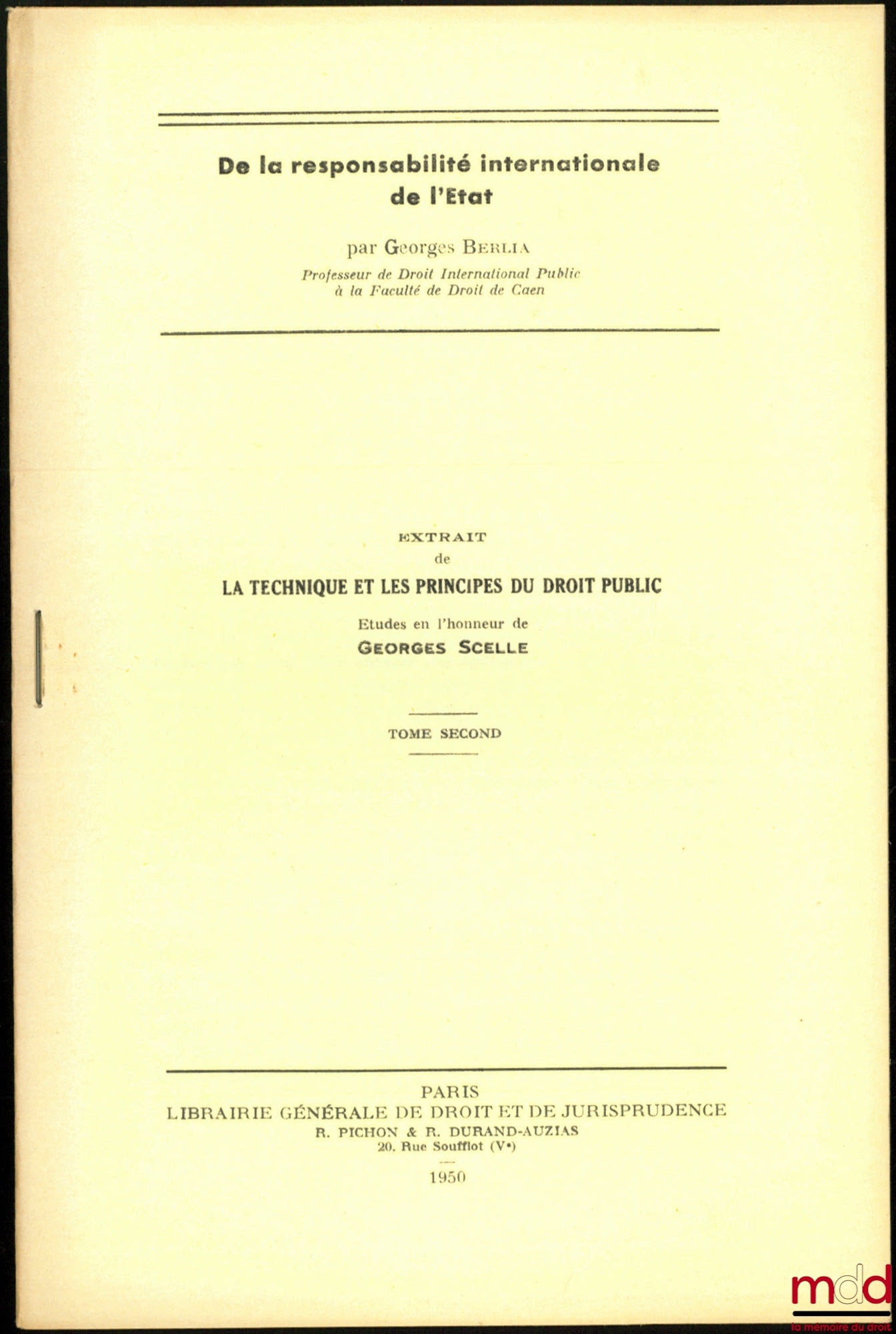 BERLIA (Georges) – DE LA RESPONSABILITÉ INTERNATIONALE DE L’ÉTAT, Extrait de La Technique et les Principes du Droit public, Études en l’honneur de Georges Scelle