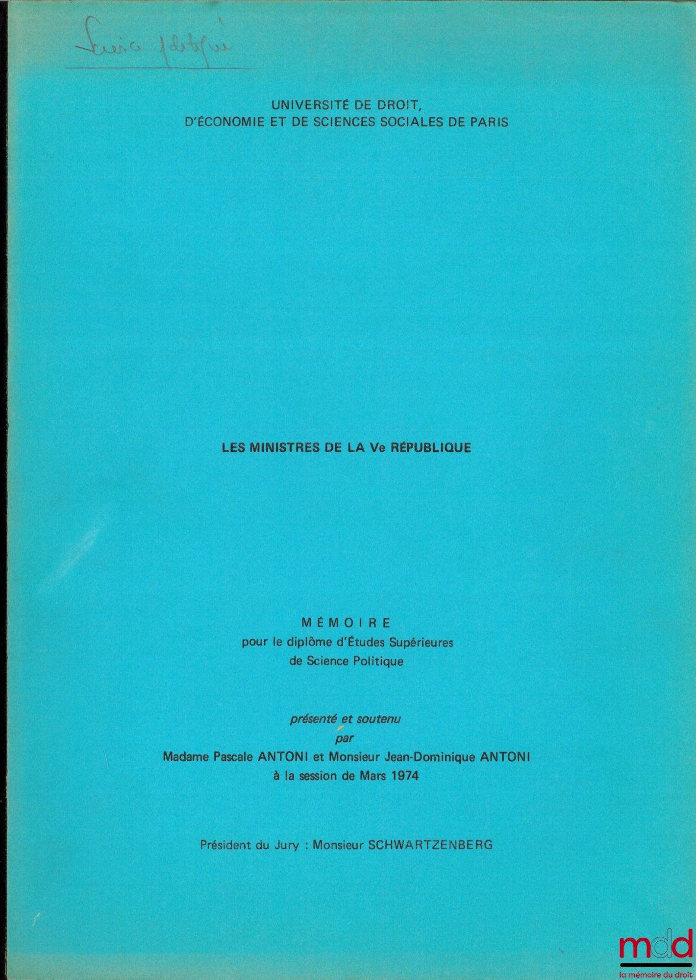 ANTONI (Pascale et Jean Dominique) – LES MINISTRES DE LA Vème RÉPUBLIQUE, Mémoire pour le diplôme d’Études Supérieures de Science Politique, Université de Droit, d’Économie et de Sciences sociales de Paris