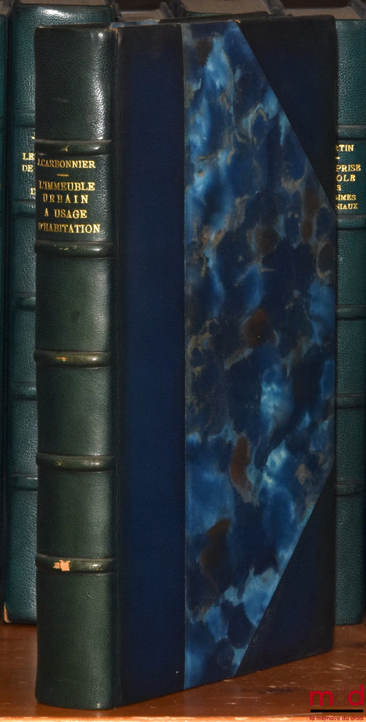 CARBONNIER (Jean) et alii – L’IMMEUBLE URBAIN À USAGE D’HABITATION, Études de Droit privé sous la direction et avec une Préface de Jean CARBONNIER, col. Bibl. de droit privé, t. IL