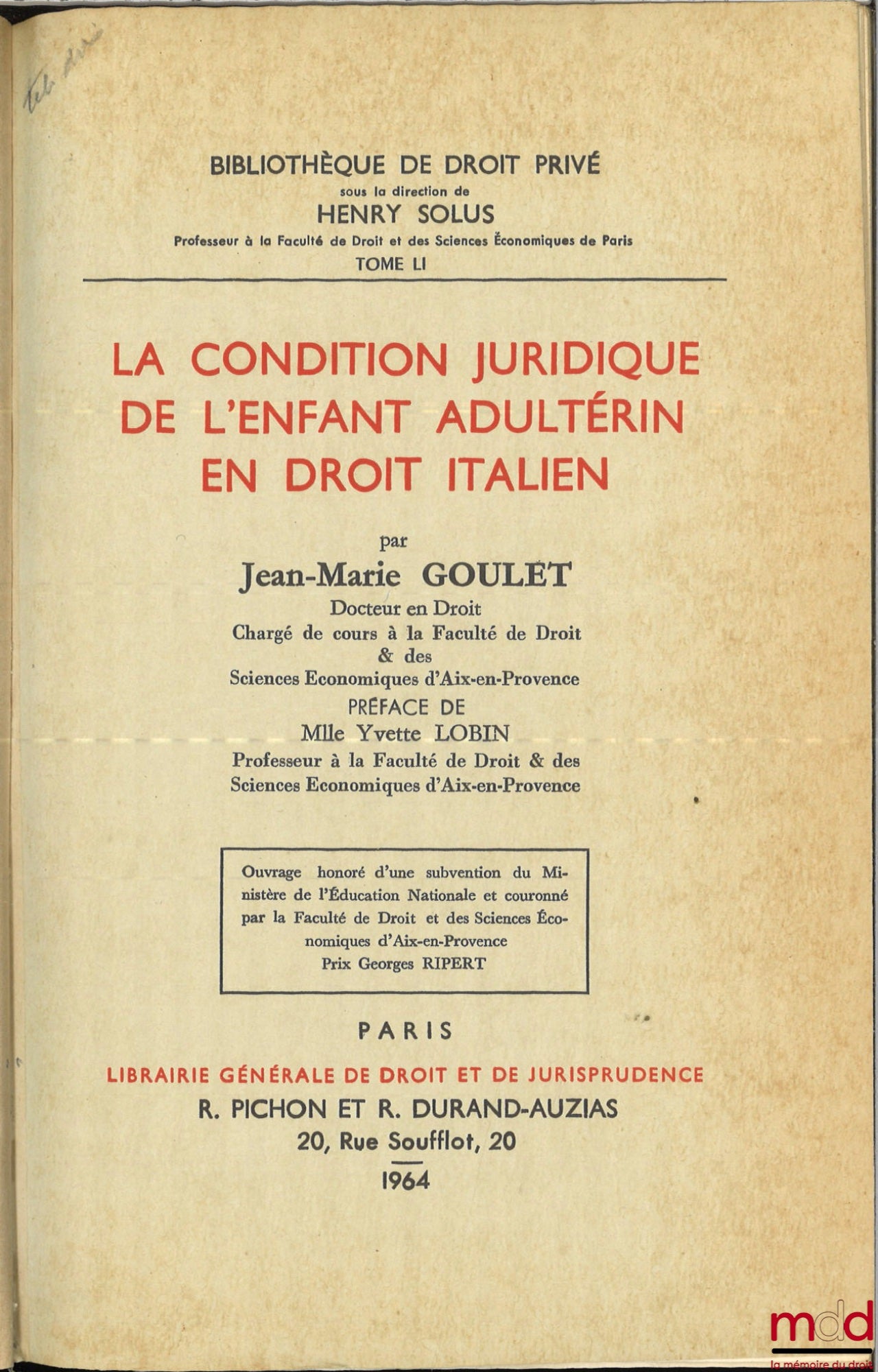 GOULET (Jean-Marie) – LA CONDITION JURIDIQUE DE L’ENFANT ADULTÉRIN EN DROIT ITALIEN, Préface de Yvette Lobin, Bibl. de droit privé, t. LI