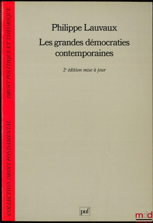 LAUVAUX (Philippe) – THE GREAT CONTEMPORARY DEMOCRACIES, 2nd updated ed., coll. Fundamental Law, Political and Theoretical Law