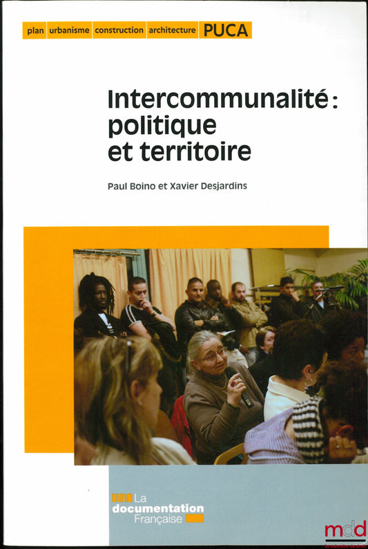 BOINO (Paul) & DESJARDINS (Xavier) – INTERCOMMUNALITÉ, POLITIQUE ET TERRITOIRE, Plan urbanisme construction, Ministère de l’Écologie, de l’Énergie, de Développement durable et de l’Aménagement du territoire