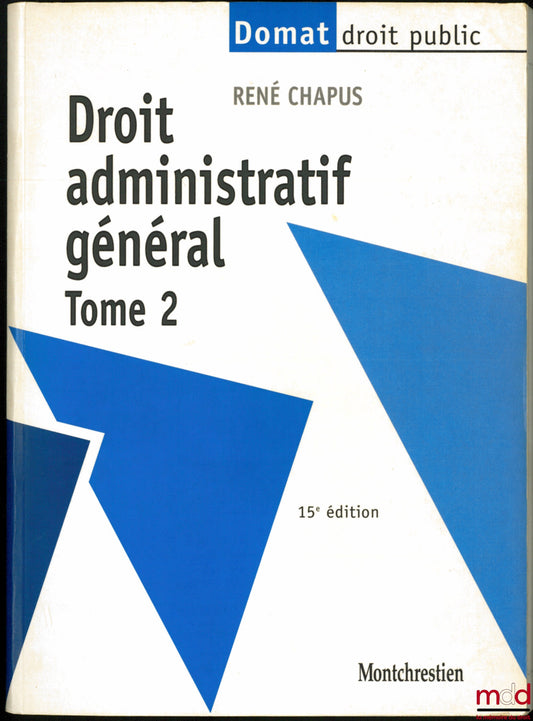 CHAPUS (René) – DROIT ADMINISTRATIF GÉNÉRAL, t. II, 15ème éd.