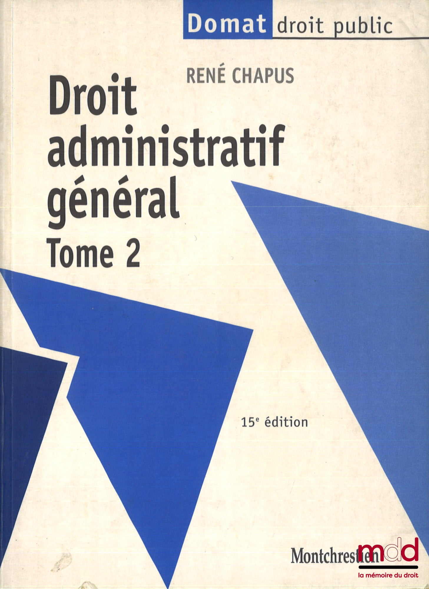 CHAPUS (René) – DROIT ADMINISTRATIF GÉNÉRAL, 15e éd.