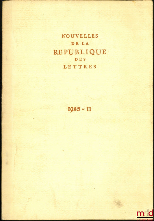 MONNIER (François) – LES DÉBUTS DE L’ADMINISTRATION ÉCLAIRÉE, Extrait des Nouvelles de la République des Lettres, 1985-II