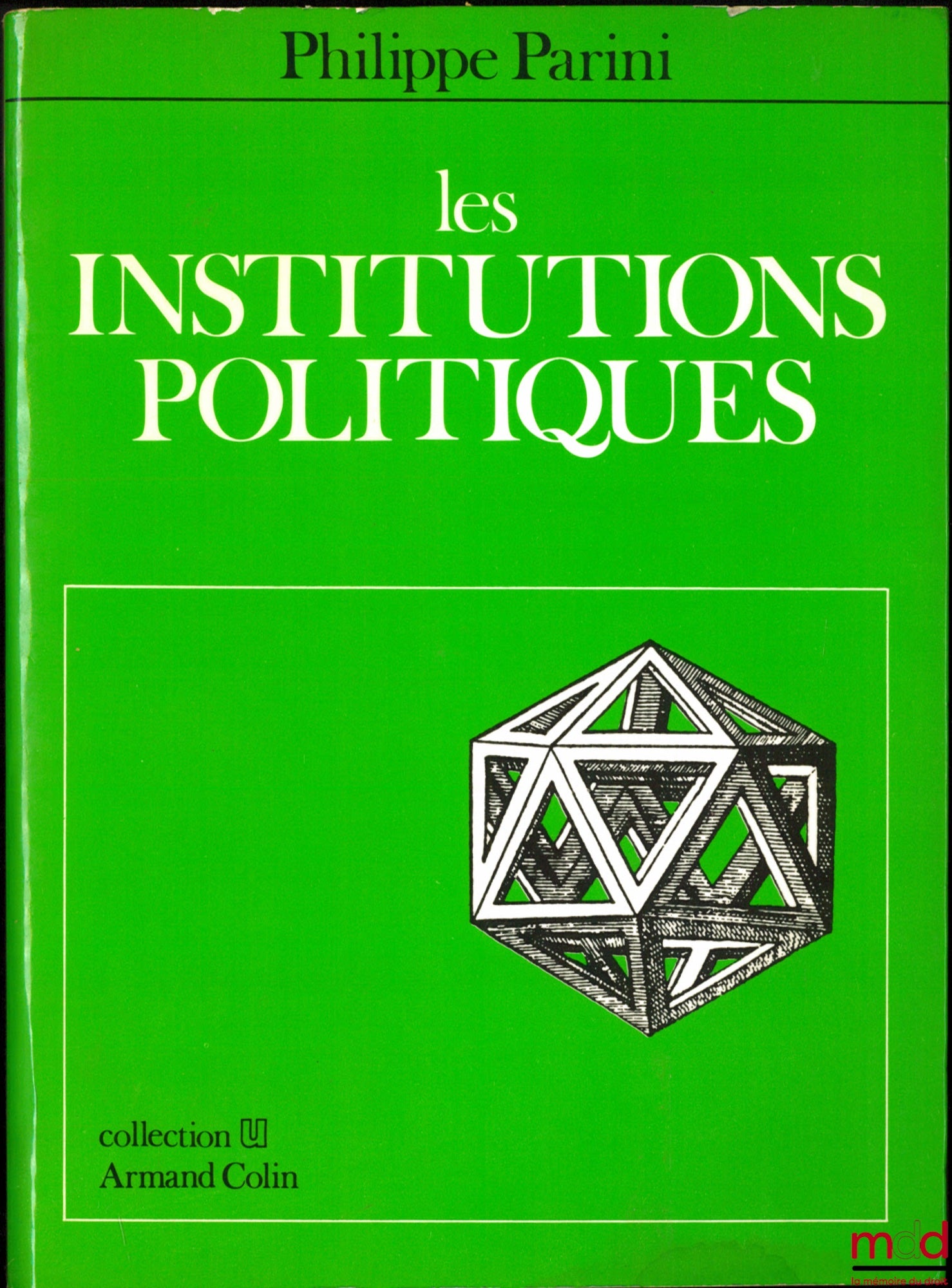 PARINI (Philippe) – LES INSTITUTIONS POLITIQUES, coll. U